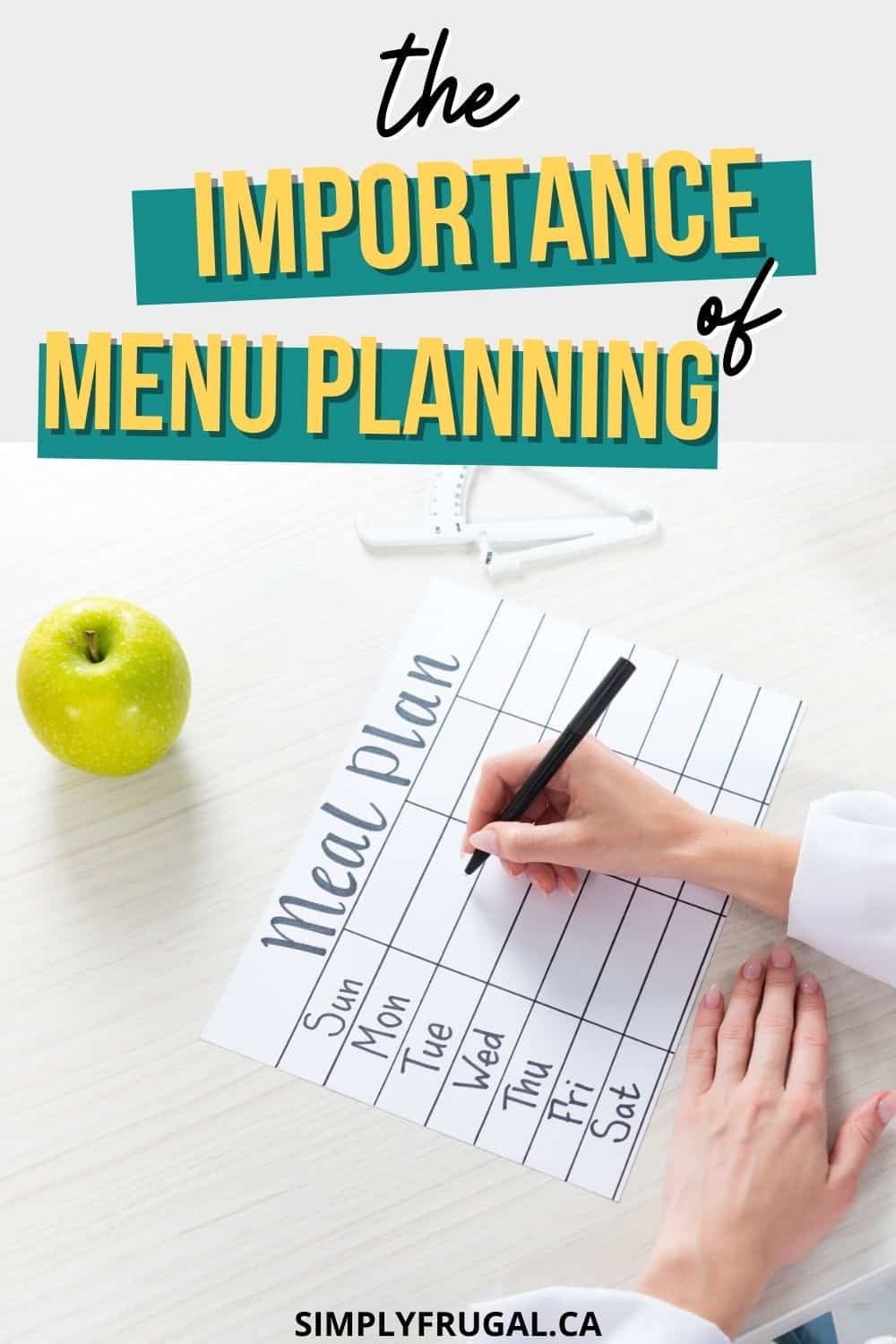 The Importance of Meal Planning: 3 Reasons to Meal Plan Weekly