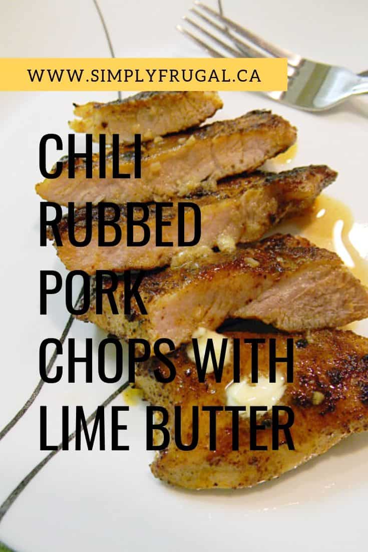 These Chili Rubbed pork chops with Lime Butter are perfect for nights when you need something quick, delicious and budget-friendly!