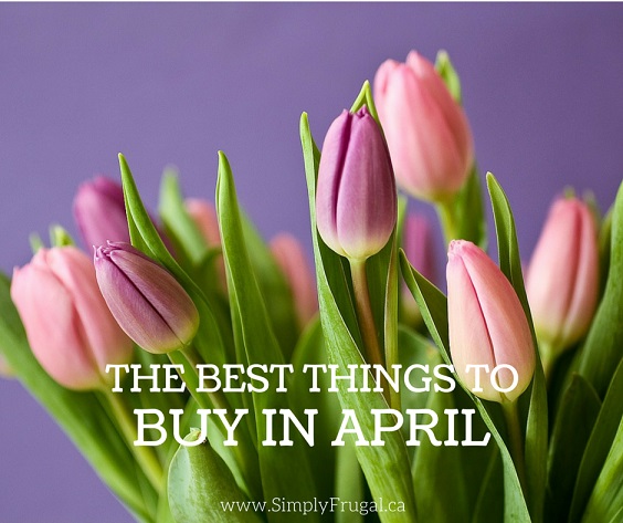 The Best Things to Buy in April