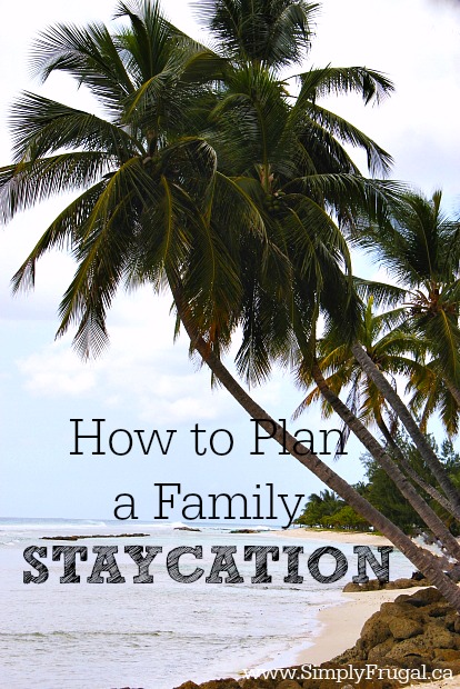 6 steps to Plan a Family Staycation that everyone is sure to remember for years to come.