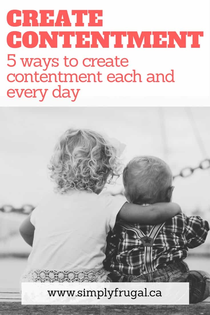 5 ways to create contentment each and every day.