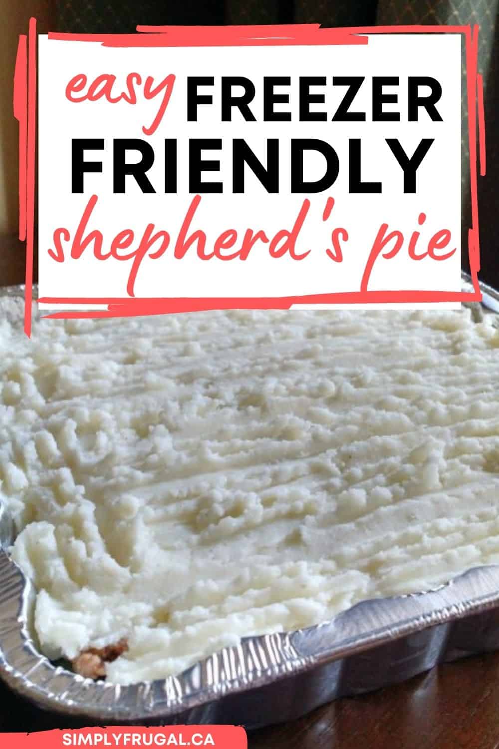 Easy freezer friendly Shepherd's pie recipeThis recipe for the ultimate comfort food, Easy Freezer-Friendly Shepherd’s Pie will soon be one of your family's favorite meals!