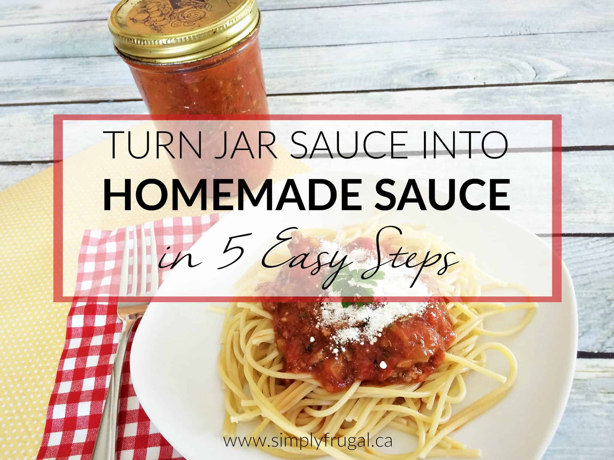 Expecting company for dinner? Impress your guests and be a kitchen superstar by turning bought jar sauce into homemade sauce in 5 easy steps!