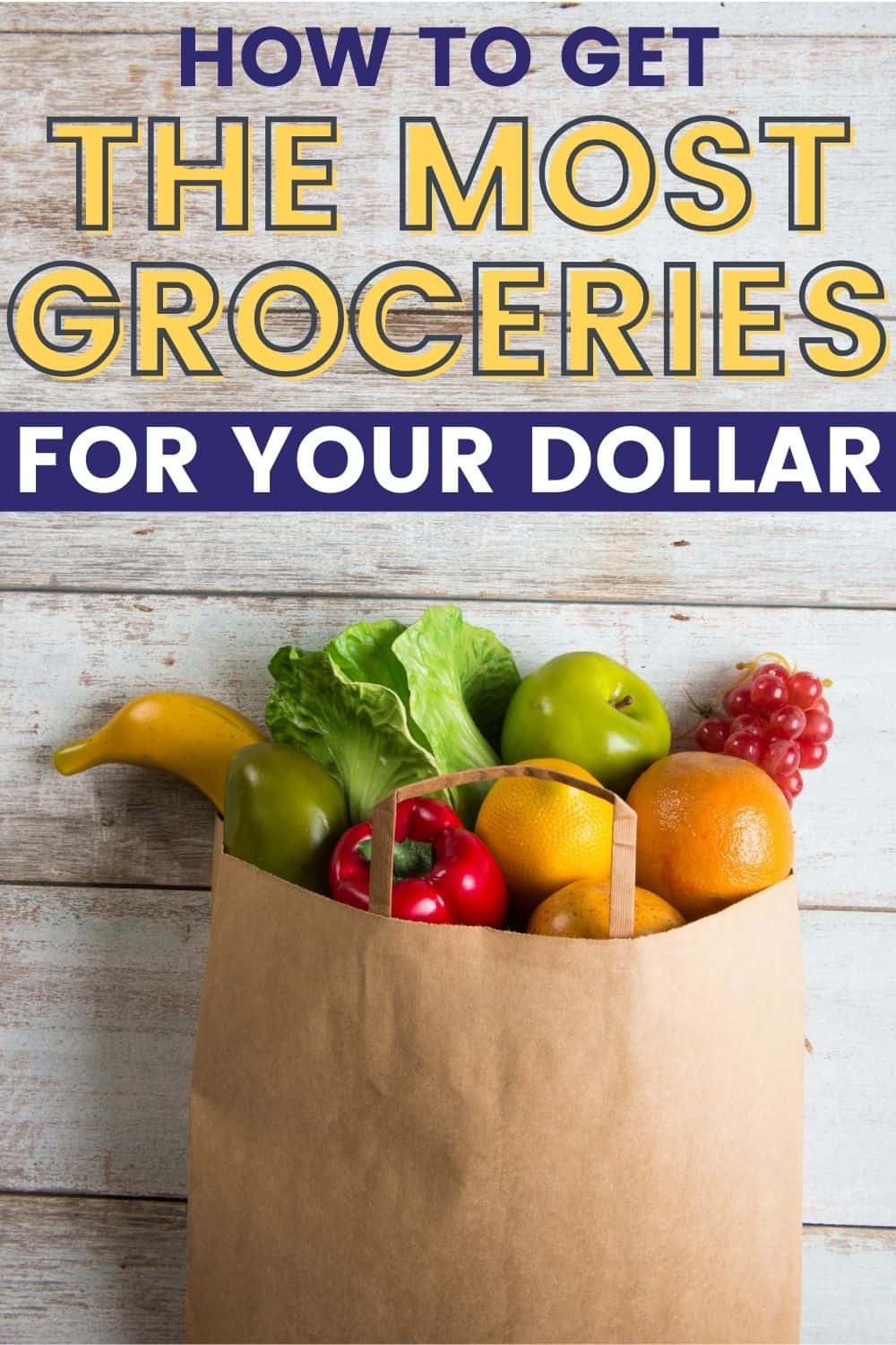 How to get the most groceries for your dollar - Maximizing your food dollars