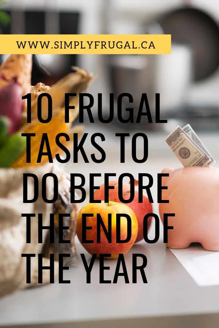 10 frugal tasks to do before the end of the year so you will be well on your way to a more financially secure future! What's the first thing you are going to work on? #frugality #frugalliving #simplyfrugal