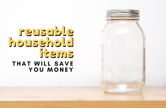 Reusable household items that will save money